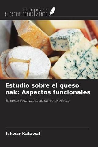Estudio sobre el queso nak: Aspectos funcionales