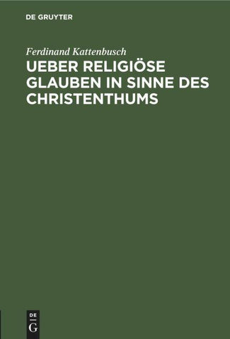 Ueber religiöse Glauben in Sinne des Christenthums