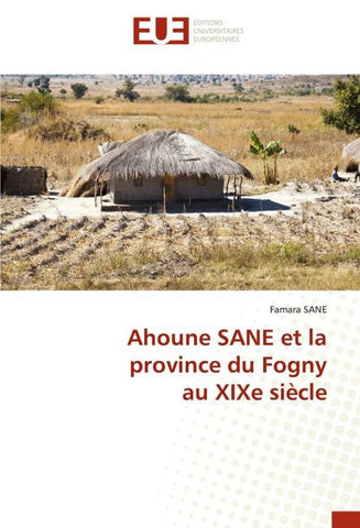 Ahoune SANE et la province du Fognyau XIXe siècle