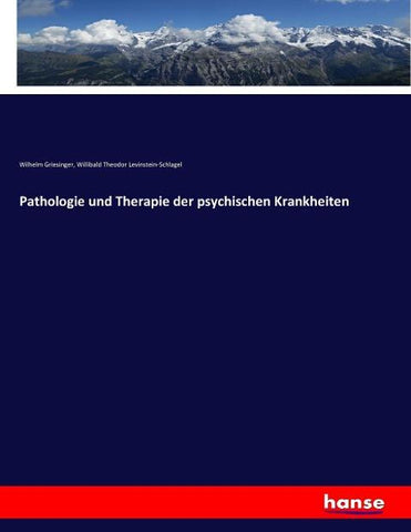 Pathologie und Therapie der psychischen Krankheiten