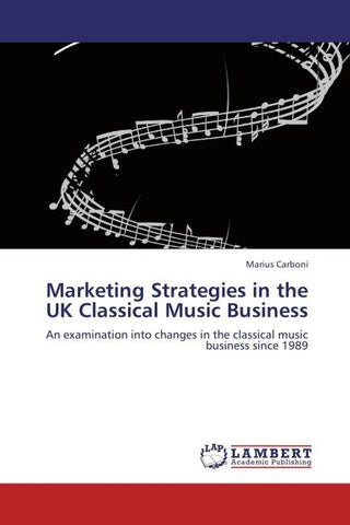 Marketing Strategies in the UK Classical Music Business
