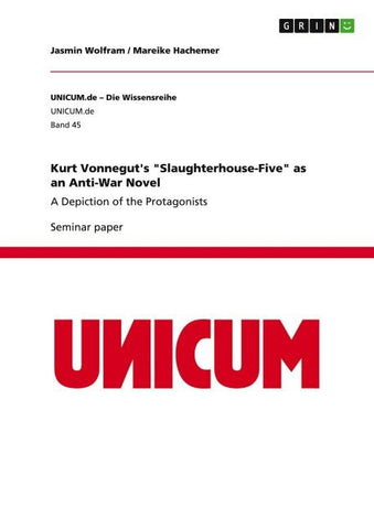 Kurt Vonnegut's "Slaughterhouse-Five" as an Anti-War Novel