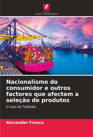 Nacionalismo do consumidor e outros factores que afectam a seleção de produtos