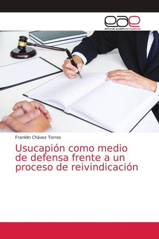 Usucapión como medio de defensa frente a un proceso de reivindicación