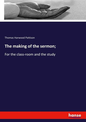 The making of the sermon;