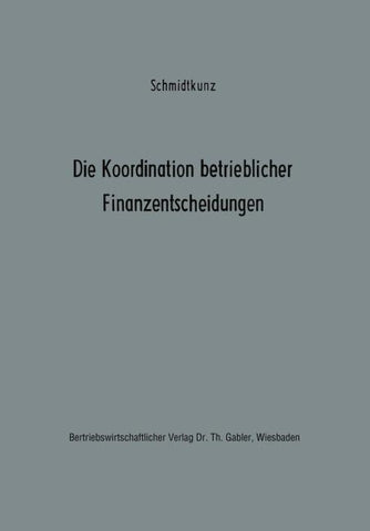 Die Koordination betrieblicher Finanzentscheidungen