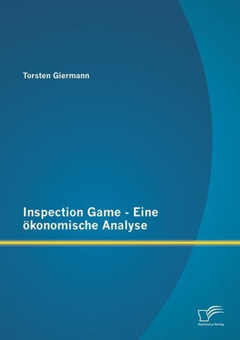 Inspection Game - Eine ökonomische Analyse