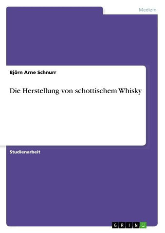 Die Herstellung von schottischem Whisky