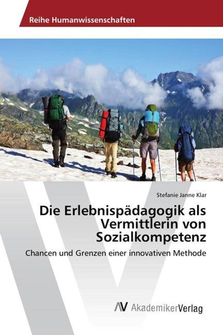 Die Erlebnispädagogik als Vermittlerin von Sozialkompetenz
