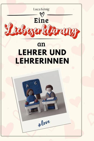 Eine Liebeserklärung an Lehrer und Lehrerinnen