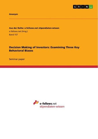 Decision Making of Investors: Examining Three Key Behavioral Biases
