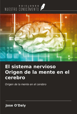 El sistema nervioso Origen de la mente en el cerebro