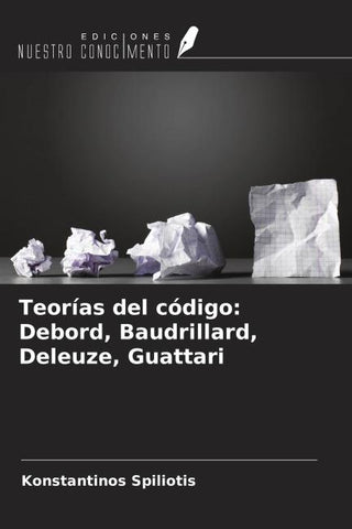 Teorías del código: Debord, Baudrillard, Deleuze, Guattari