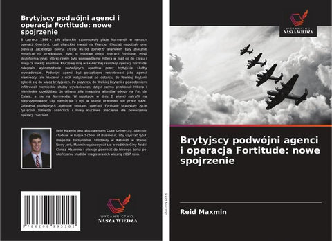 Brytyjscy podwójni agenci i operacja Fortitude: nowe spojrzenie