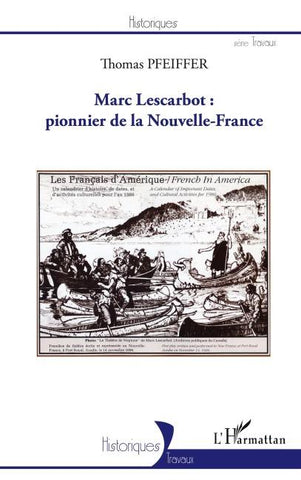 Marc Lescarbot : pionnier de la Nouvelle-France