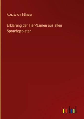 Erklärung der Tier-Namen aus allen Sprachgebieten