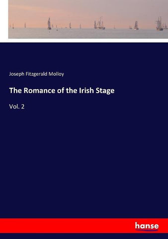 The Romance of the Irish Stage