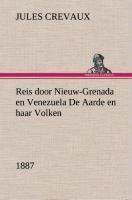 Reis door Nieuw-Grenada en Venezuela De Aarde en haar Volken, 1887