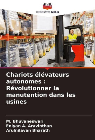 Chariots élévateurs autonomes : Révolutionner la manutention dans les usines
