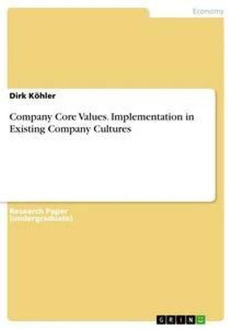Company Core Values. Implementation in Existing Company Cultures