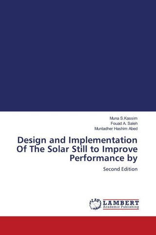 Design and Implementation Of The Solar Still to Improve Performance by