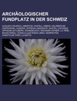 Archäologischer Fundplatz in der Schweiz