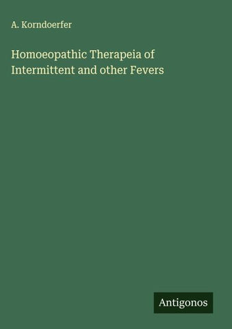 Homoeopathic Therapeia of Intermittent and other Fevers