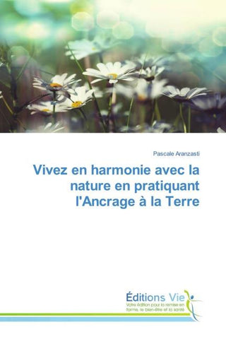 Vivez en harmonie avec la nature en pratiquant l'Ancrage à la Terre