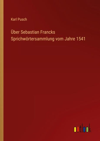 Über Sebastian Francks Sprichwörtersammlung vom Jahre 1541