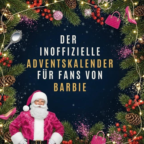 Der inoffizielle Adventskalender für Fans von Barbie