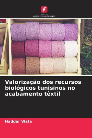 Valorização dos recursos biológicos tunisinos no acabamento têxtil