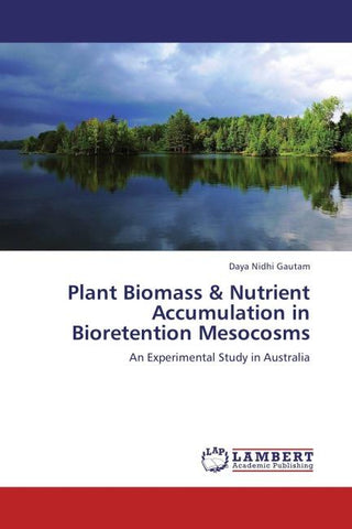 Plant Biomass & Nutrient Accumulation in Bioretention Mesocosms