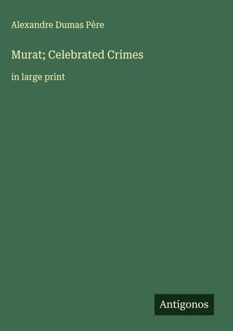 Murat; Celebrated Crimes