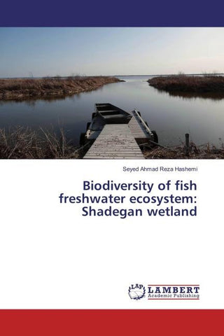 Biodiversity of fish freshwater ecosystem: Shadegan wetland