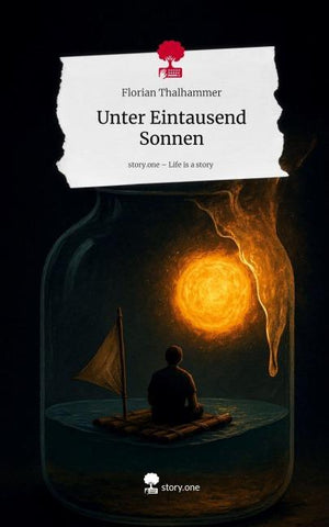 Unter Eintausend Sonnen. Life is a Story - story.one