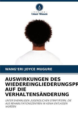 AUSWIRKUNGEN DES WIEDEREINGLIEDERUNGSPROZESSES AUF DIE VERHALTENSÄNDERUNG