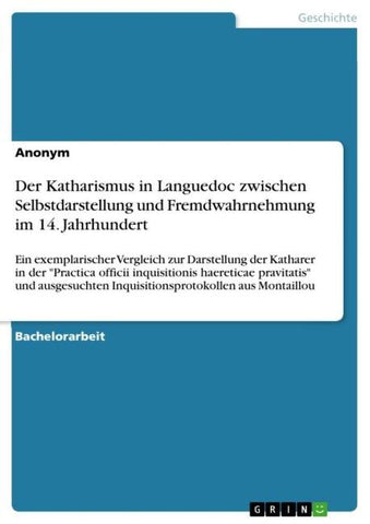 Der Katharismus in Languedoc zwischen Selbstdarstellung und Fremdwahrnehmung im 14. Jahrhundert