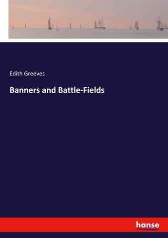 Banners and Battle-Fields