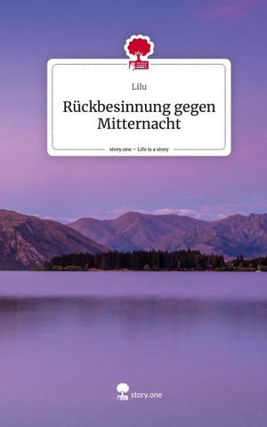 Rückbesinnung gegen Mitternacht. Life is a Story - story.one