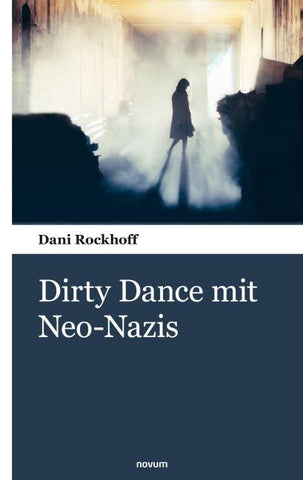 Dirty Dance mit Neo-Nazis