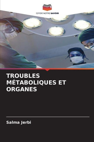 TROUBLES MÉTABOLIQUES ET ORGANES