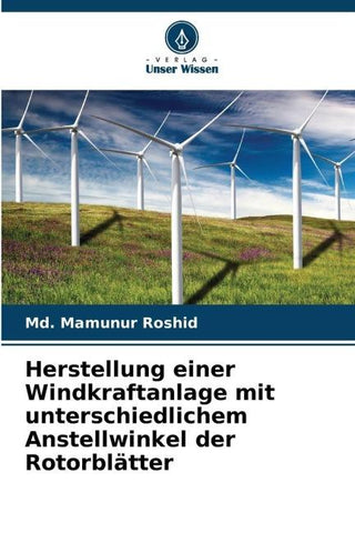 Herstellung einer Windkraftanlage mit unterschiedlichem Anstellwinkel der Rotorblätter