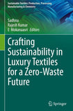 Crafting Sustainability in Luxury Textiles for a Zero-Waste Future