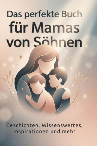 Das perfekte Buch für Mamas von Söhnen