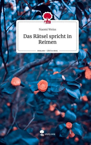 Das Rätsel spricht in Reimen. Life is a Story - story.one
