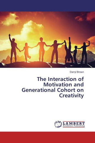 The Interaction of Motivation and Generational Cohort on Creativity