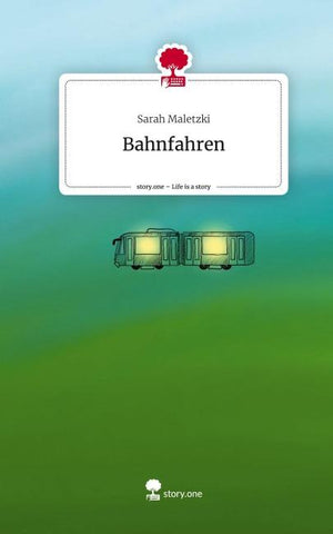 Bahnfahren. Life is a Story - story.one