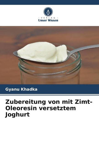 Zubereitung von mit Zimt-Oleoresin versetztem Joghurt