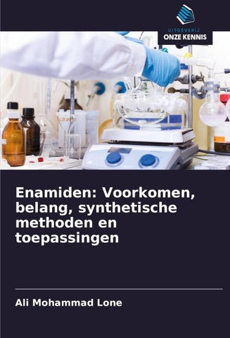 Enamiden: Voorkomen, belang, synthetische methoden en toepassingen