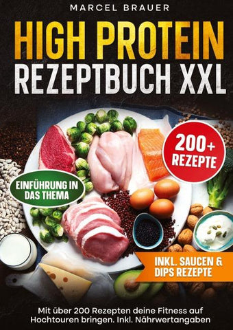 High Protein Rezeptbuch XXL